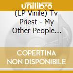 (LP Vinile) Tv Priest - My Other People (Loser Edition-Pink Smoke Coloured) lp vinile