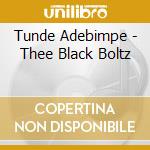 Tunde Adebimpe - Thee Black Boltz cd