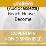 (Audiocassetta) Beach House - Become cd