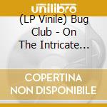 (LP Vinile) Bug Club - On The Intricate Inner Workings Of The System vinile