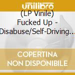 (LP Vinile) Fucked Up - Disabuse/Self-Driving Man - Emerald Vinyl vinile