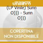(LP Vinile) Sunn O))) - Sunn O))) vinile