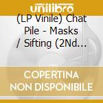 (LP Vinile) Chat Pile - Masks / Sifting (2Nd Pressing) (7") vinile