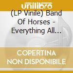 (LP Vinile) Band Of Horses - Everything All The Time (20Th Anniversary) (Opaque Yellow Vinyl) (2 Lp) vinile