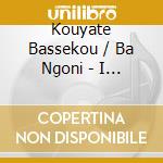Kouyate Bassekou / Ba Ngoni - I Speak Fula (Dig)