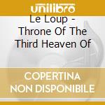 Le Loup - Throne Of The Third Heaven Of cd musicale di Le Loup