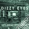 (LP Vinile) Dizzy Eyes - Let's Break Up The Band cd