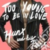 Hunx & His Punx - Too Young To Be In Love cd