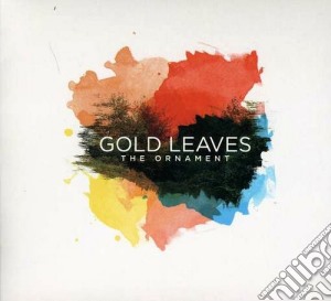 Gold Leaves - The Ornament cd musicale di Leaves Gold