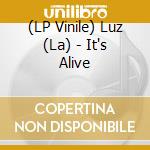(LP Vinile) Luz (La) - It's Alive vinile