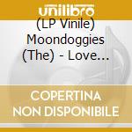 (LP Vinile) Moondoggies (The) - Love Sleeps Deep lp vinile di Moondoggies