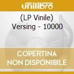 (LP Vinile) Versing - 10000 vinile