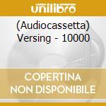 (Audiocassetta) Versing - 10000 cd