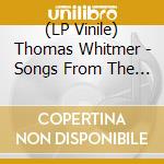 (LP Vinile) Thomas Whitmer - Songs From The Golden One vinile