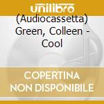 (Audiocassetta) Green, Colleen - Cool cd