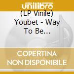 (LP Vinile) Youbet - Way To Be (White/Blue/Purple Vinyl) lp vinile