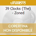 39 Clocks (The) - Zoned