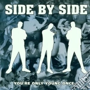 Side By Side - You're Only Young Once... cd musicale di Side by side
