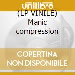 (LP VINILE) Manic compression cd