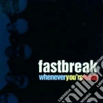 Fastbreak - Whenever You're Ready cd