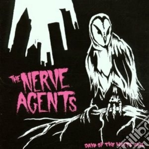 Nerve Agents - Days Of The White Owl cd musicale di Agents Nerve