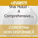 Shai Hulud - A Comprehensive Retrospective cd musicale di SHAI HULUD