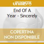 End Of A Year - Sincerely cd musicale di END OF A YEAR