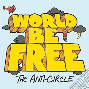 (LP Vinile) World Be Free - The Anti-circle lp vinile di World Be Free