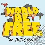 (LP Vinile) World Be Free - The Anti-circle