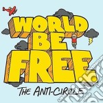 World Be Free - The Anti-circle