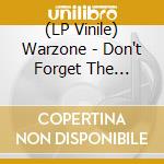 (LP Vinile) Warzone - Don't Forget The Struggle, Don't Forget The Streets