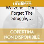 Warzone - Don't Forget The Struggle, Don't Forget The Streets