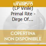 (LP Vinile) Primal Rite - Dirge Of Escapism (Red Vinyl)