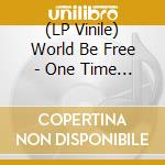 (LP Vinile) World Be Free - One Time For Unity (Black/White Splatter Vinyl) lp vinile