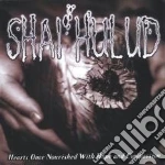 Shai Hulud - Hearts Once Nourished With Hope and Compassion cd