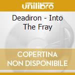 Deadiron - Into The Fray cd