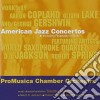 Promusica Chamber Orchestra - American Jazz Concertos cd
