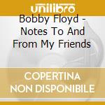 Bobby Floyd - Notes To And From My Friends cd