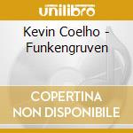 Kevin Coelho - Funkengruven cd musicale di Kevin Coelho