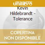 Kevin Hildebrandt - Tolerance cd musicale di Kevin Hildebrandt