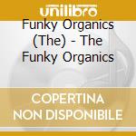 Funky Organics (The) - The Funky Organics cd