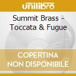 Summit Brass - Toccata & Fugue cd