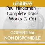 Paul Hindemith - Complete Brass Works (2 Cd) cd musicale di Summit Brass