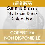 Summit Brass / St. Louis Brass - Colors For Brass cd