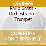 Philip Smith - Orchestrapro: Trumpet cd
