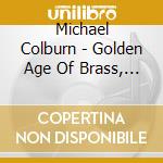 Michael Colburn - Golden Age Of Brass, Vol.3 cd musicale di Michael Colburn
