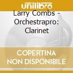 Larry Combs - Orchestrapro: Clarinet cd