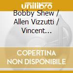 Bobby Shew / Allen Vizzutti / Vincent Dimartino - Trumpet Summit