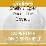 Shelly / Egler Duo - The Dove Descending cd