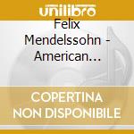 Felix Mendelssohn - American Sinfonietta cd
